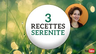 SE SENTIR PLUS SEREIN-E ( 3 recettes simples vitalité )