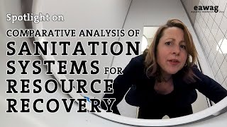 3.11 Spotlight video - Comparative analysis of sanitation systems for resource recovery