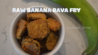 RAW BANANA RAVA FRY | வாழைகாய் ரவா வருவல்| CRISPY RAW BANANA FRY | BALEKKAI FRY| ARATIKAYA FRY