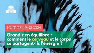 🌙 #7 Grandir en équilibre - Nuit de l'ENS 2024 | ENS-PSL