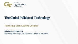 The Global Politics of Technology, Featuring Diane Alleva Caceres