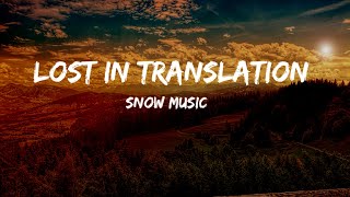 Lost In Translation (Official Lyrical Video Song) | Snow Music