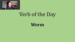 Verb of the Day - Worm