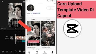 Cara Upload Template Video Yang Telah Kita Buat Ke Akun Capcut Kita