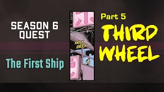 The First Ship Quest | Part 5: Third Wheel