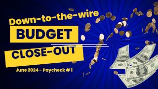 June 15 Budget Closeout:  Surviving The Budget Crunch:#budgetcloseout #budgeting