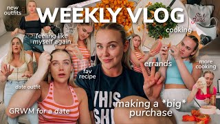 WEEKLY VLOG: making a *big* purchase, feeling like myself again, going on a date, running errands