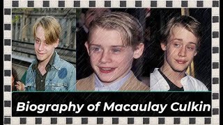 Biography of Macaulay Culkin