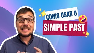 COMO USAR O SIMPLE PAST?