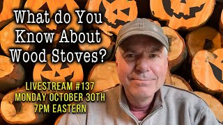 MCG Livestream #137 - Talking About Wood Stoves