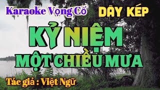 Karaoke Vọng cổ Kỷ Niệm Một Chiều Mưa - Dây Kép - Tác giả: Việt Ngữ.