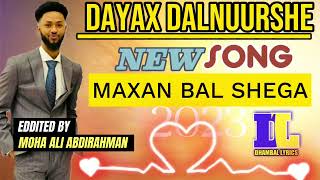 DAYAX DALNUURSHE  HEES CUSUB MAXAA BAL SHEGAYA 2023