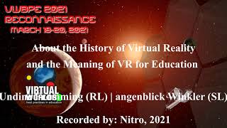 VWBPE 2021 - KEYNOTE :: About the History of Virtual Reality and the Meaning of VR for Education