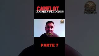 Camelot: Parte 7 | La ciudad Perdida del Rey Arturo | Lugares perdidos