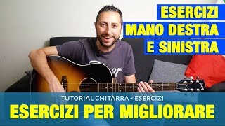 Esercizi per migliorare sulla chitarra - mano destra e sinistra