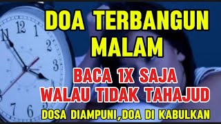 DOA TERBANGUN,DOA PALING MUSTAJAB BACA 1x DOA DIKABULKAN WALAU TIDAK TAHAJUD