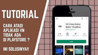 SOLUSI APLIKASI VN TIDAK ADA DI PLAYSTORE