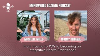 Podcast | Tommy, one eczema patch turned into full body TSW