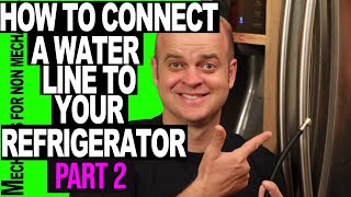 How To Connect a Water Line To Your Refrigerator - Part 2 (When There's No Water)