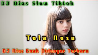 DJ Nias - Tola Nosu √√ DJ Nias Tiktok ~ Update terbaru 2024