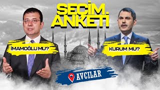 Ekrem İmamoğlu mu, Murat Kurum mu? Avcılar’da yerel seçim anketi!