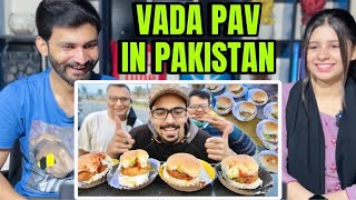 VADA PAV IN PAKISTAN | INDIAN FAMOUS VADA PAV IN PAK STREET FOOD | PAKISTANI REACTION