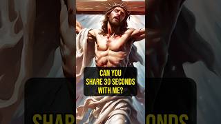 🛑 God Message Today ✝️ CAN YOU SHARE 30 SECONDS WITH ME? #lawofattraction #godmessage #loa #bible