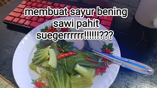 masak sayur bening sawi pahit