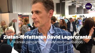 Zlatan-författaren David Lagercrantz: Skänker pengar till våldsvänsterorganisation