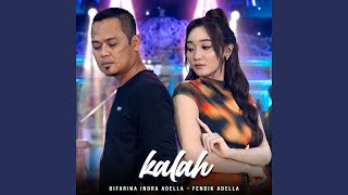 Kalah (feat. Fendik Adella)