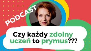 Czy każdy zdolny uczeń to prymus?