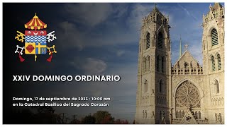 Vigésimo Cuarto Domingo del Tiempo Ordinario -  17 de septiembre de 2023