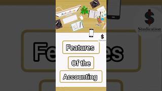 Features of the Accounting||#characteristics#commerce#class11accounts#ca#bcom#study#shorts#yt#viral