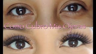 Como Cubro Mis Ojeras (tutorial)