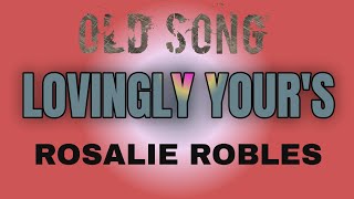 LOVINGLY YOUR'S | LYRICS VIDEO | ROSALIE ROBLES  |#tataybembembheemzkheemixtv