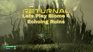 Returnal Lets Play Biome 4 Echoing Ruins - full commentary