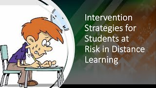 Sample of Interventions for Students at Risk in Distance Learning