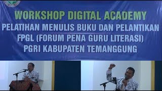 Workshop Digital Academy - Pelatihan Menulis Buku dan Pelantikan Forum Pena Guru Literasi