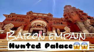 Cairo's House of Horror..!😱😱 || Baron Empain Palace || Qasr el baron || cairo || Egypt