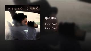 Pedro Capó   Qué Más