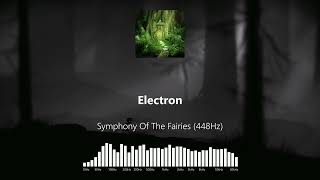 Electron - Symphony Of The Fairies (448Hz)