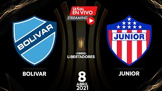 BOLIVAR vs JUNIOR | EN VIVO | COPA LIBERTADORES | FASE 3 IDA