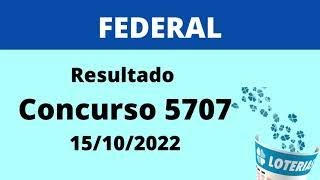 Resultado FEDERAL      Concurso 5707     Hoje 15/10/2022