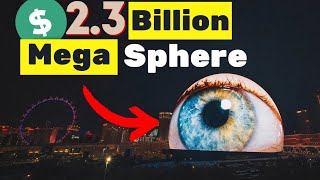 Las Vegas Sphere: $2.3BN Mega Project.