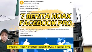 7 Berita Hoax FACEBOOK PRO #beritahoaxfacebookpro#tutorialfacebookpro#tipsfacebookpro