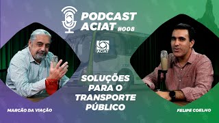 PODCAST ACIAT #008 -  SOLUÇÕES PARA O TRANSPORTE PÚBLICO