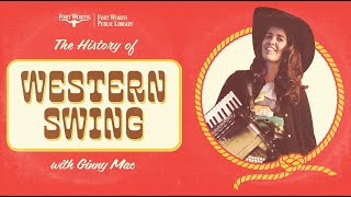 The History of Western Swing with Ginny Mac  (Pt. 1) | Fort Worth Public Library