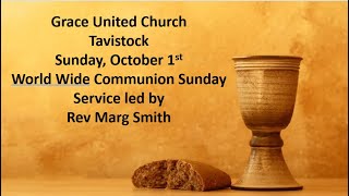 Grace United Worship - Sunday October 1 2023 - World Wide Communion Sunday, Led by Rev Marg Smith