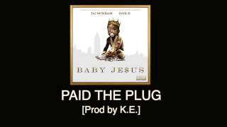 Doe B - Paid The Plug [Prod by K.E.] Baby Je$us