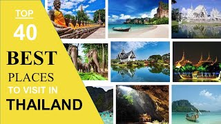 TOP 40 BEST PLACES TO VISIT IN THAILAND